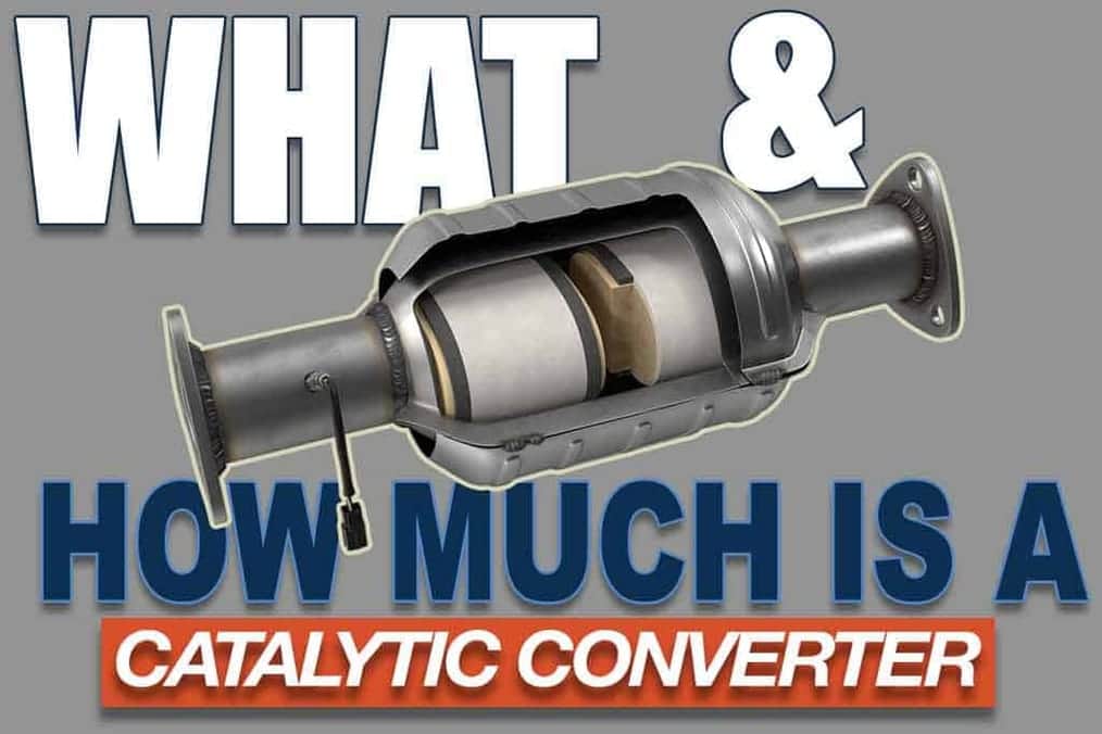 WHAT & HOW MUCH IS A CATALYTIC CONVERTER WORTH?