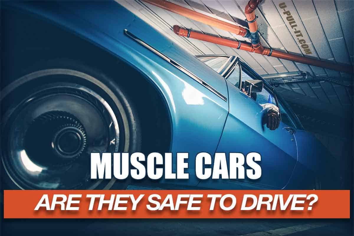 ¿Son seguros de conducir los Muscle Cars? Tasas de mortalidad de los Muscle Cars americanos.