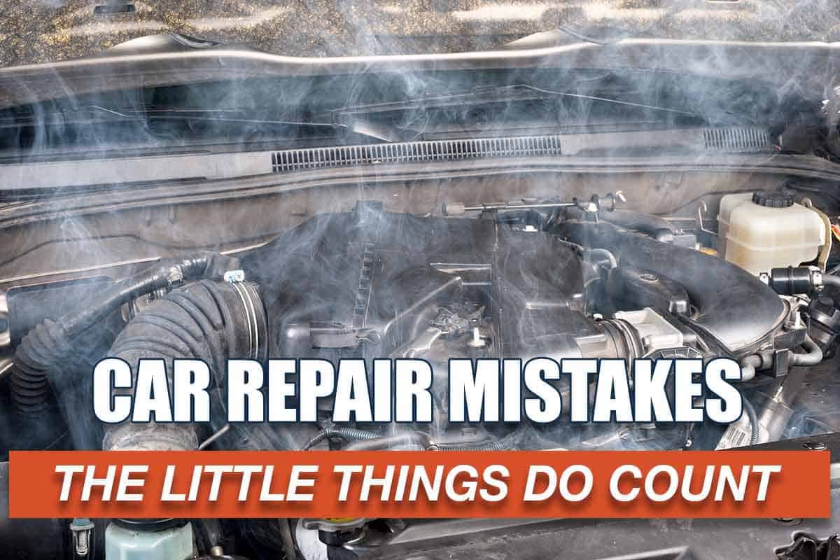 8 Common Car Maintenance and Repair Mistakes to Avoid for the Life of Your Car