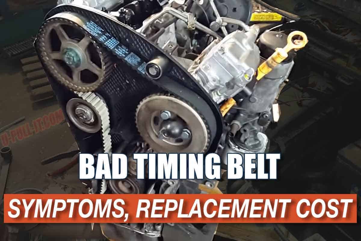 Bad Timing Belt Replacement: Cost, Symptoms, and When to Replace