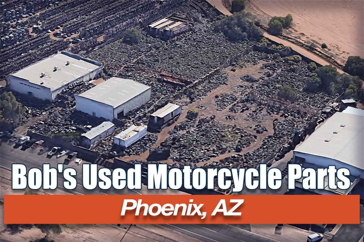 Bob's Used Motorcycle Junkyard Near Me for Parts at 1325 E Elwood St, Phoenix, AZ 85040