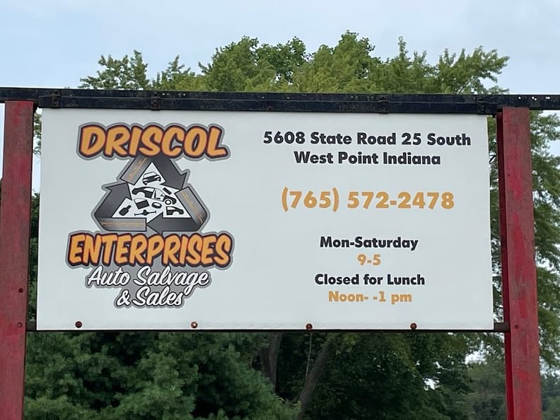 Driscol Enterprises Auto Salvage LLC. at 5608 IN-25, West Point, IN 47992