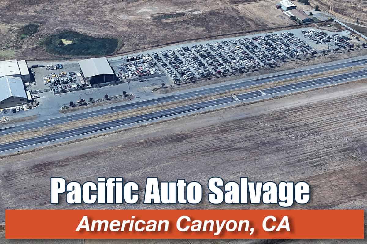 Pacific Auto Salvage at 5759 Broadway St, CA-29, American Canyon, CA 94503