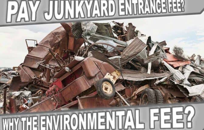 Why Junkyards charge environmental fee?