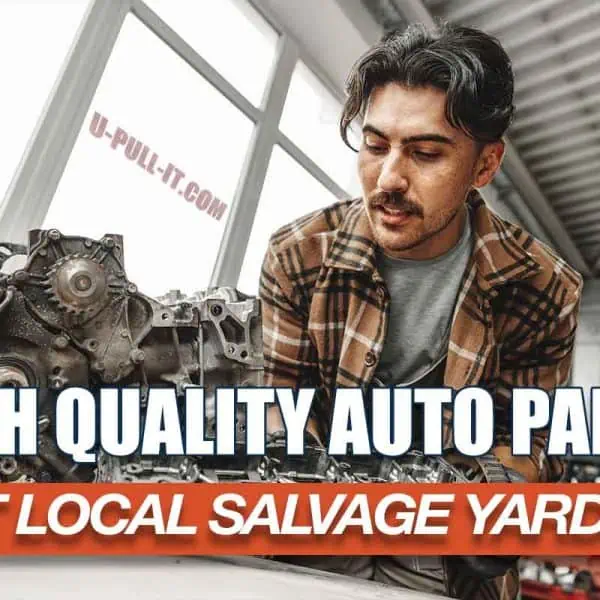 Find High Quality Auto Parts At Salvage Yards