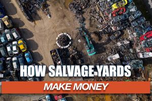How do auto salvage yards make money? Parts, Scrap, ETC