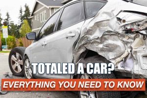 Totaled Car: Everything You Need to Know