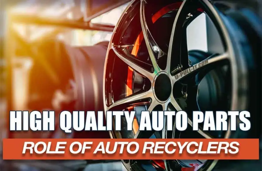 High-Quality Auto Parts: The Revolutionary Role of Auto Recycler