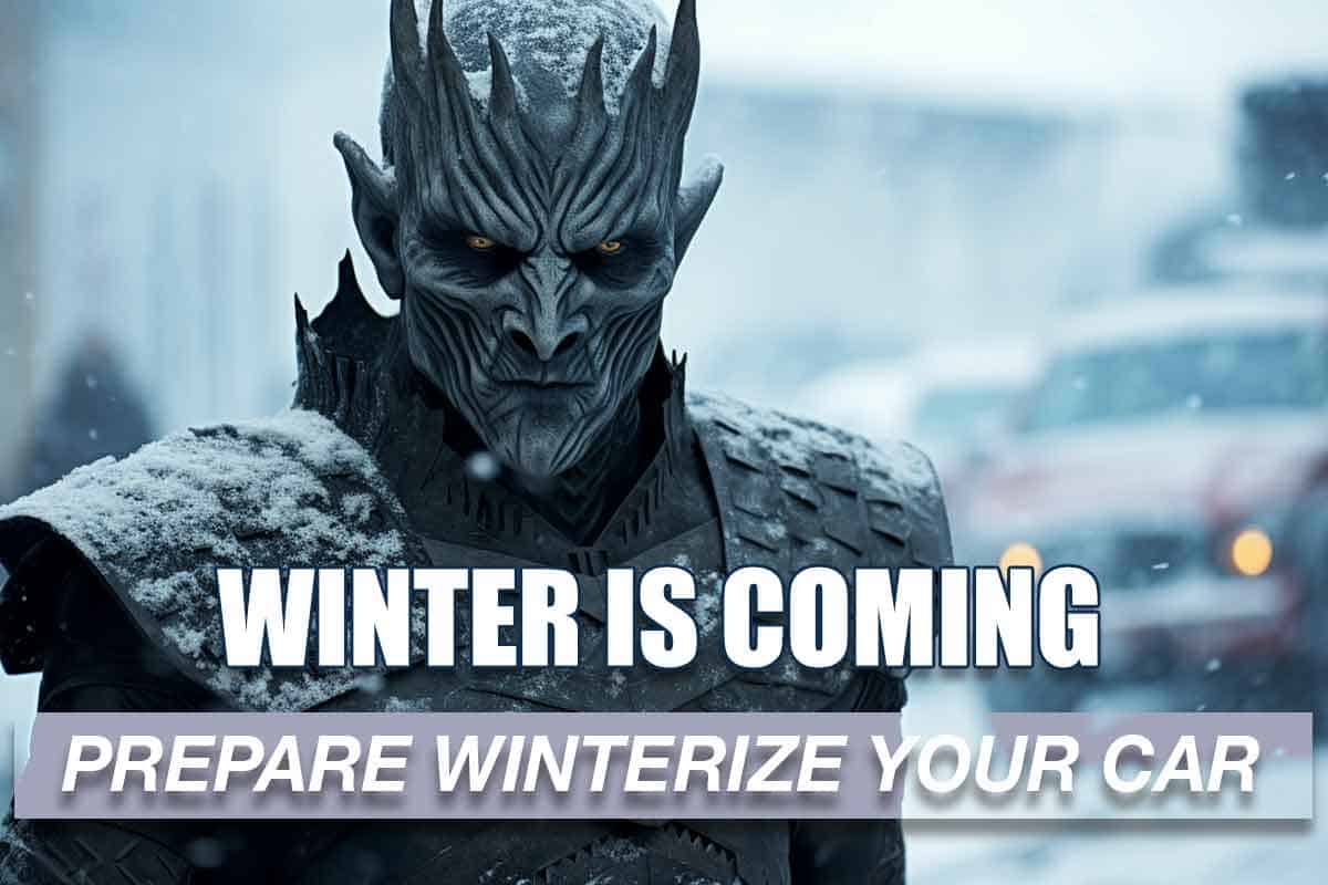 Get Your Car Ready - Winterize A Car Checklist - Winter Is Coming