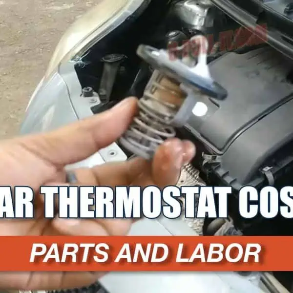 Car Thermostat Replacement Cost, Parts and Labor