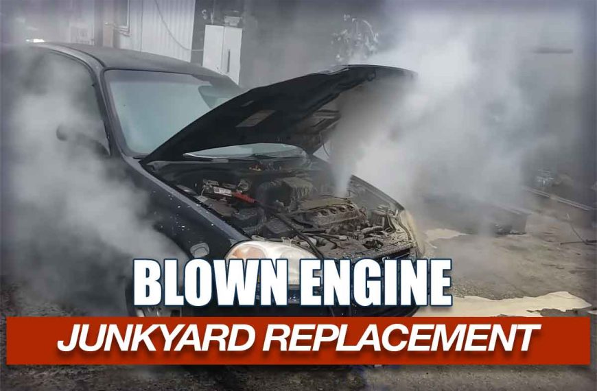 Blown Engine Junkyard Replacement