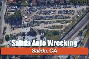 Salida Auto Wrecking at 5127 Kiernan Ave Salida CA 95368 1 300x200