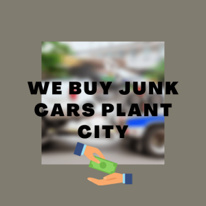 WE BUY JUNK CARS PLANT CITY at 1805 James L Redman Pkwy 201 Plant City FL 33563 2 1 300x300